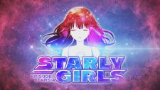 Звёздные девушки: Эпизод Старсия, Starly Girls: Episode Starsia
